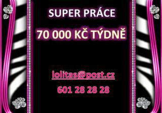 Super práce! 70 000Kč týdně!