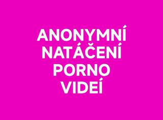 Anonymní natáčení krátkých P videí - až 20 tisíc hotově na ruku 